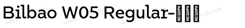 Bilbao W05 Regular字体转换